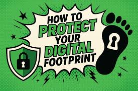 Your Digital Footprint: 4 Simple Steps to Boost Your Online Privacy Now